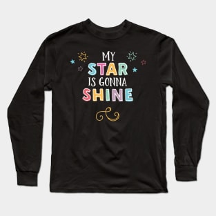 Star is Gonna Shine Long Sleeve T-Shirt